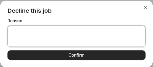 Decline this job dialog: reason textarea and confirm button